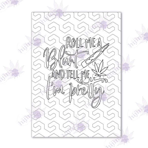Roll Me a Blunt and Tell Me I'm Pretty - Adult Coloring Page